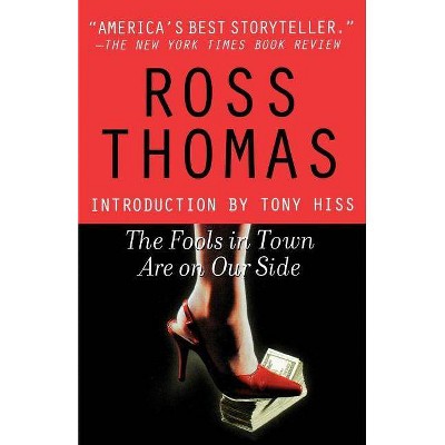 The Fools in Town Are on Our Side - by  Ross Thomas (Paperback)