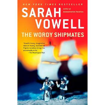 The Wordy Shipmates - by  Sarah Vowell (Paperback)