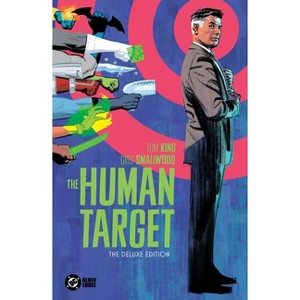The Human Target by Tom King and Greg Smallwood: The Deluxe Edition - (Hardcover) - 1 of 1