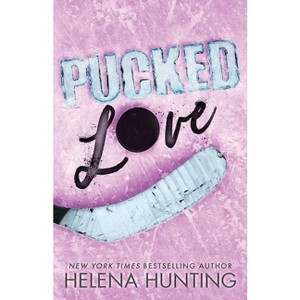 Pucked Love (Special Edition Paperback) - by  Helena Hunting - 1 of 1