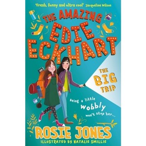 The Amazing Edie Eckhart: The Big Trip - by  Rosie Jones (Paperback) - 1 of 1