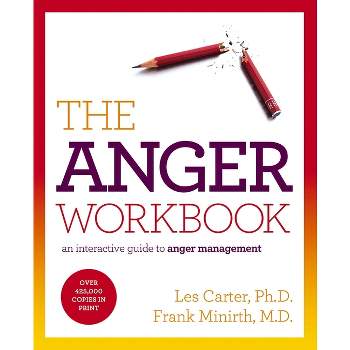 The Anger Workbook - by  Les Carter & Frank Minirth (Paperback)