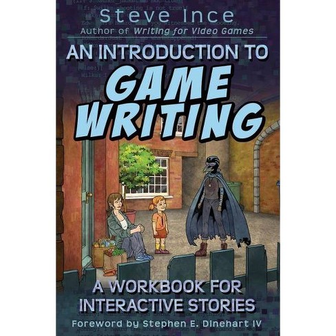 An Introduction To Game Writing By Steve Ince Paperback Target