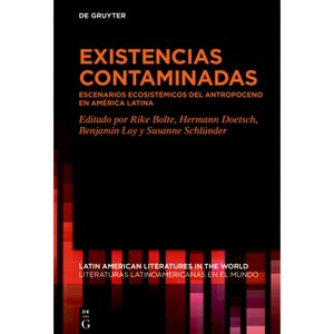 Existencias Contaminadas - (Latin American Literatures In The World / Literaturas Latino) (Hardcover) - 1 of 1