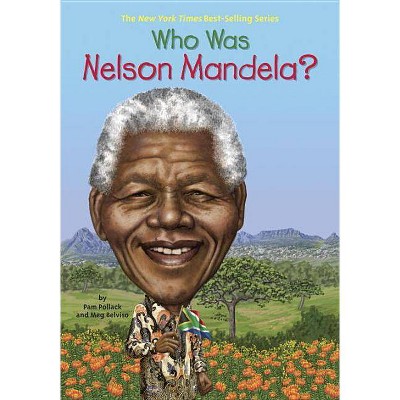 Who Was Nelson Mandela? - (Who Was?) by  Pam Pollack & Who Hq (Paperback)