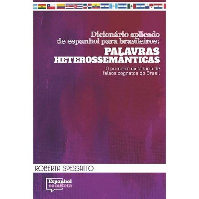 Dicionário aplicado de espanhol para brasileiros - by  Roberta Spessatto (Paperback)