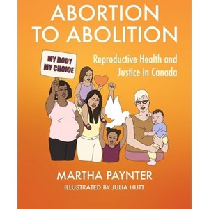 Abortion to Abolition - by  Martha Paynter (Paperback) - 1 of 1