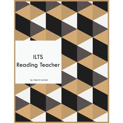 ILTS Reading Teacher - by  Violet R Garfield (Paperback)