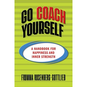 Go Coach Yourself - by  Frumma Rosenberg-Gottlieb (Paperback) - 1 of 1