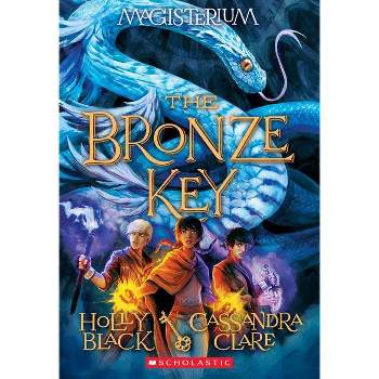 The Bronze Key (Magisterium #3) - by  Holly Black & Cassandra Clare (Paperback)