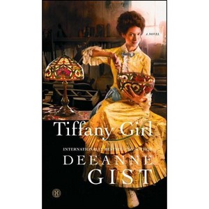 Tiffany Girl - by  Deeanne Gist (Paperback) - 1 of 1