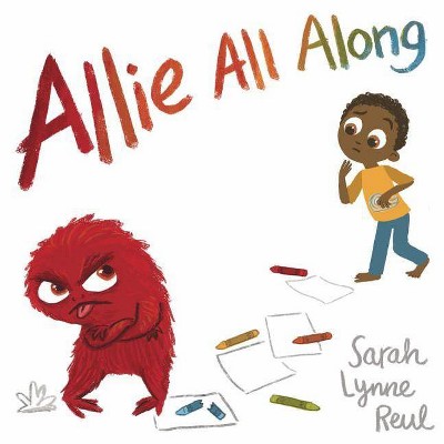 Allie All Along - by  Sarah Lynne Reul (Hardcover)