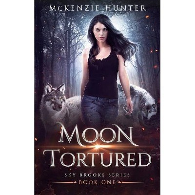 Moon Tortured - (Sky Brooks) by  McKenzie Hunter (Paperback)