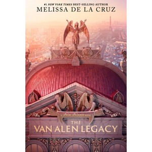 The Van Alen Legacy - (Blue Bloods) by  Melissa de la Cruz (Paperback) - 1 of 1