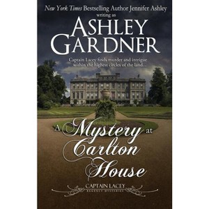 A Mystery at Carlton House - (Captain Lacey Regency Mysteries) by  Ashley Gardner & Jennifer Ashley (Paperback) - 1 of 1