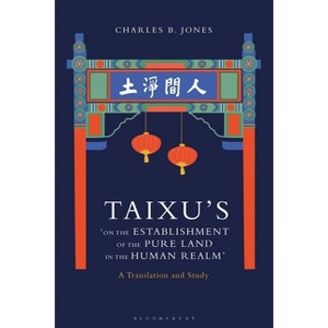 Taixu's 'on the Establishment of the Pure Land in the Human Realm' - by  Charles B Jones (Paperback) - 1 of 1