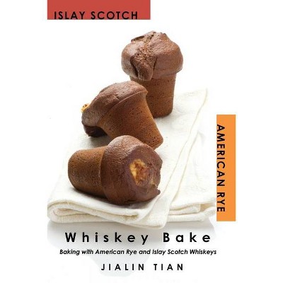 Whiskey Bake - by  Jialin Tian (Paperback)