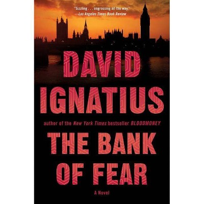 The Bank of Fear - by  David Ignatius (Paperback)