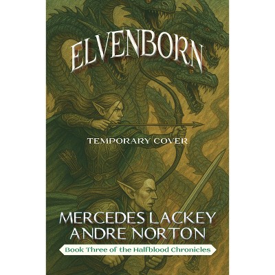 Elvenborn - (Halfblood Chronicles) by  Mercedes Lackey & Andre Norton (Paperback)