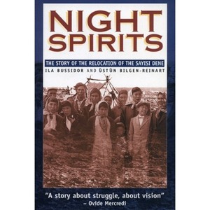 Night Spirits - (Manitoba Studies in Native History) by  Ila Bussidor & Ustun Bilgen-Reinart (Hardcover) - 1 of 1