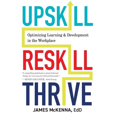 Upskill, Reskill, Thrive - By James Mckenna (paperback) : Target