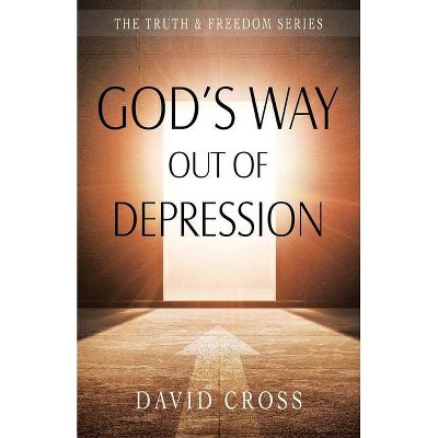 God's Way Out of Depression - (Truth and Freedom) by  David Cross (Paperback)