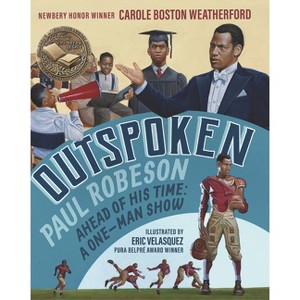 Outspoken: Paul Robeson, Ahead of His Time - by  Carole Boston Weatherford (Hardcover) - 1 of 1