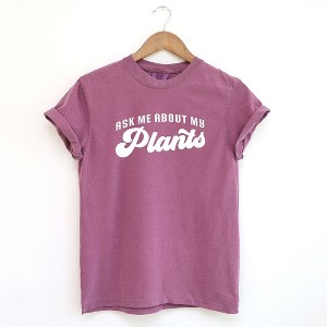 Simply Sage Market Women's Ask Me About My Plants Short Sleeve Garment Dyed Tee - 1 of 4