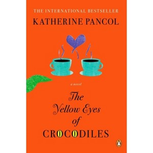 The Yellow Eyes of Crocodiles - (Joséphine Cortès Novel) by  Katherine Pancol (Paperback) - 1 of 1