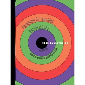 Handbook on Teaching Social Issues - (Ncss Bulletin) by  Ronald W Evans (Paperback) - 1 of 1