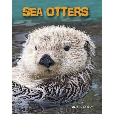 Sea Otters - (Living in the Wild: Sea Mammals) by  Louise Spilsbury (Paperback)