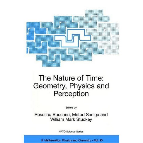 Nature Of Time: Geometry, Physics And - (nato Science Series Ii: Mathematics, Physics And Chemistry) (hardcover) : Target