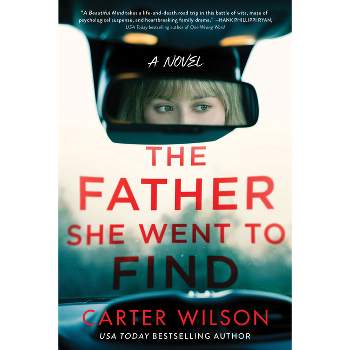 The Father She Went to Find - by  Carter Wilson (Paperback)