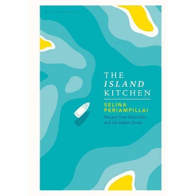 The Island Kitchen - by  Selina Periampillai (Hardcover)