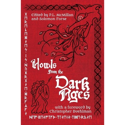 Howls From the Dark Ages - by  P L McMillan & Solomon Forse (Paperback)