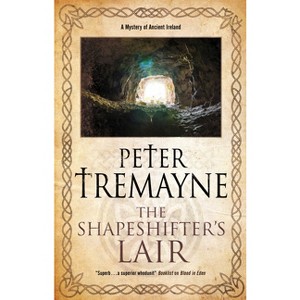 Shapeshifter's Lair - (Sister Fidelma Mystery) by  Peter Tremayne (Hardcover) - 1 of 1
