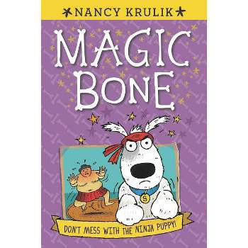 Don't Mess with the Ninja Puppy! #6 - (Magic Bone) by  Nancy Krulik (Paperback)