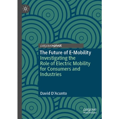 The Future of E-Mobility - by  David D'Acunto (Hardcover)