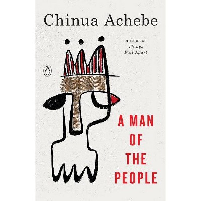 A Man of the People - by  Chinua Achebe (Paperback)