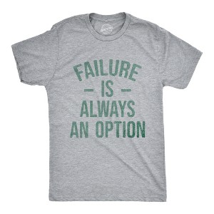 Mens Failure Is Always An Option T Shirt Funny Unmotivating Joke Tee For Guys - Crazy Dog Men's T Shirt - 1 of 4