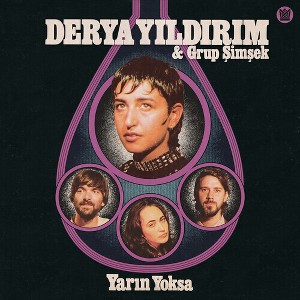Derya Yildirim & Grup Simsek - Yarin Yoksa - 1 of 1