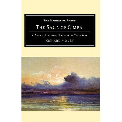 The Saga of Cimba - by  Richard Maury (Paperback)