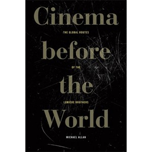 Cinema Before the World - by Michael Allan - 1 of 1