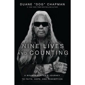 Nine Lives and Counting - by  Duane Chapman (Hardcover) - 1 of 1
