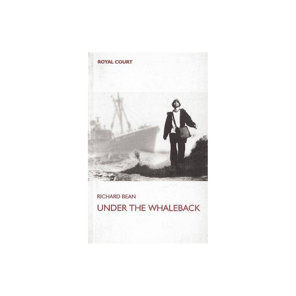 ISBN 9781840022865 product image for Under the Whaleback - (Oberon Modern Plays) by Richard Bean (Paperback) | upcitemdb.com