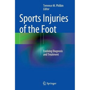 Sports Injuries of the Foot - by  Terrence M Philbin (Hardcover) - 1 of 1