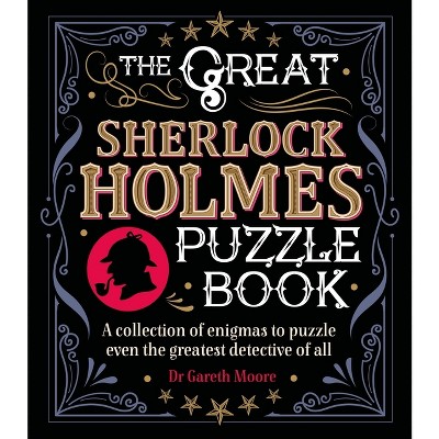 The Great Sherlock Holmes Puzzle Book - (Sirius Literary Puzzles) by  Gareth Moore (Paperback)