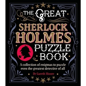 The Great Sherlock Holmes Puzzle Book - (Sirius Literary Puzzles) by  Gareth Moore (Paperback) - 1 of 1