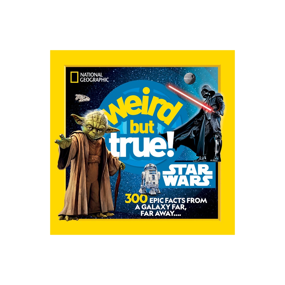 Weird But True! Star Wars - by National Geographic Kids (Paperback)