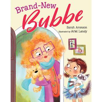 Brand-New Bubbe - by  Sarah Aronson (Hardcover)